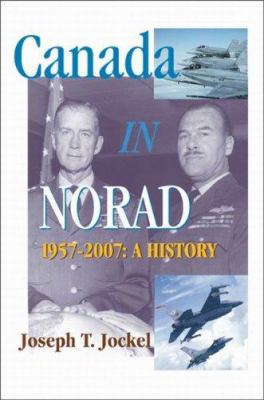 Canada in NORAD, 1957-2007 : a history