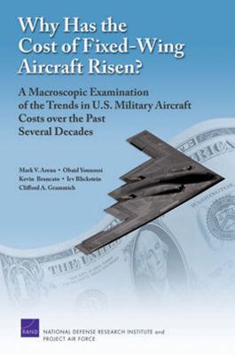 Why has the cost of fixed-wing aircraft risen? : a macroscopic examination of the trends in U.S. military aircraft costs over the past several decades