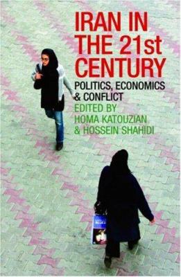 Iran in the 21st century : politics, economics, and conflict