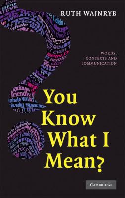 You know what I mean? : words, contexts, and communication