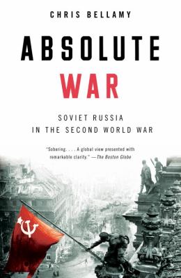 Absolute war : Soviet Russia in the Second World War