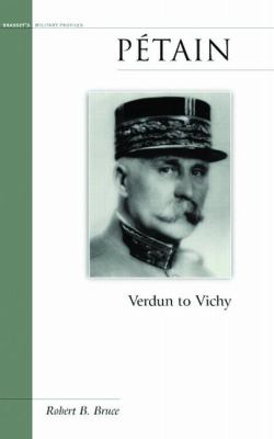 Pétain : Verdun to Vichy