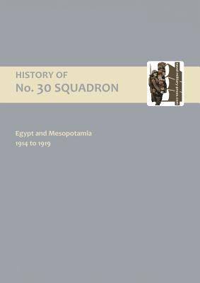 History of No. 30 Squadron : Egypt and Mesopotamia, 1914-1919.