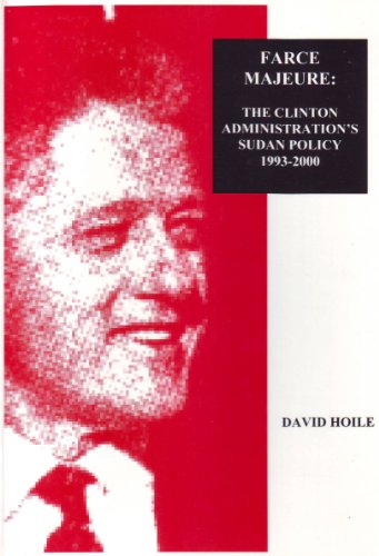 Farce majeure : the Clinton administration's Sudan policy, 1993-2000