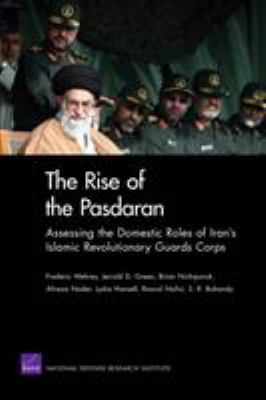 The rise of the Pasdaran : assessing the domestic roles of Iran's Islamic Revolutionary Guards Corps