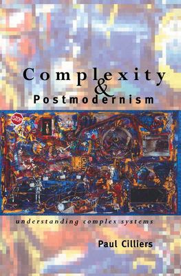 Complexity and postmodernism : understanding complex systems