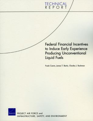 Federal financial incentives to induce early experience producing unconventional liquid fuels