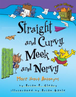 Straight and curvy, meek and nervy : more about antonyms