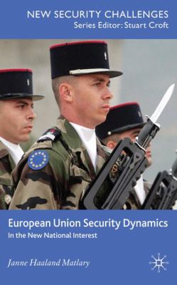 European Union security dynamics : in the new national interest