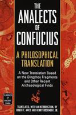 The analects of Confucius : a philosophical translation