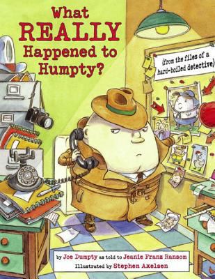 What really happened to Humpty? : (from the files of a hard-boiled detective)
