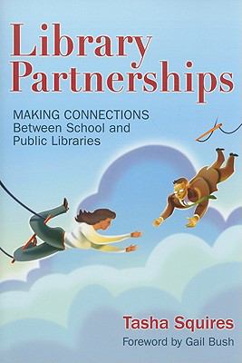 Library partnerships : making connections between school and public libraries