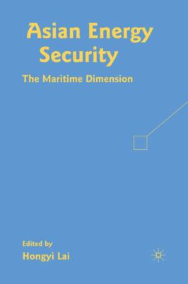 Asian energy security : the maritime dimension