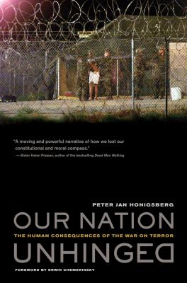Our nation unhinged : the human consequences of the War on Terror