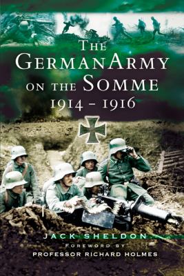 The German Army on the Somme, 1914-1916