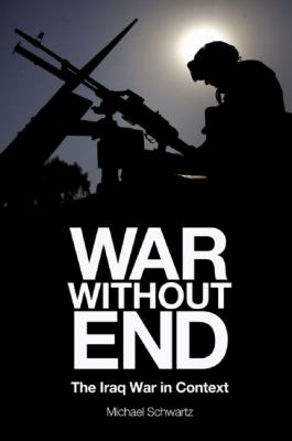 War without end : the Iraq War in context