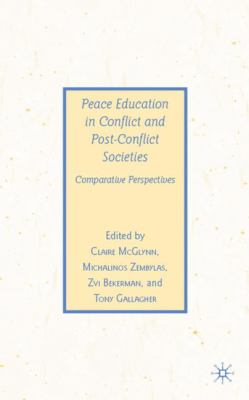 Peace education in conflict and post-conflict societies : comparative perspectives