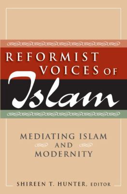 Reformist voices of Islam : mediating Islam and modernity