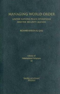 Managing world order : United Nations peace operations and the security agenda