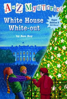 White House white-out. super edition #3] / [A to Z mysteries ;