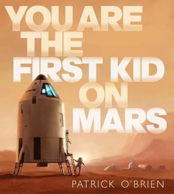 You are the first kid on Mars