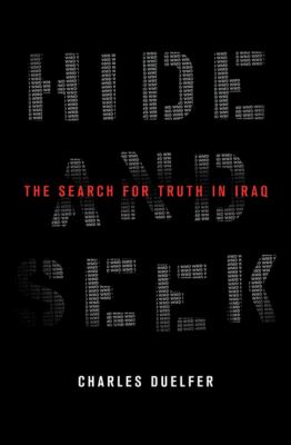 Hide and seek : the search for truth in Iraq