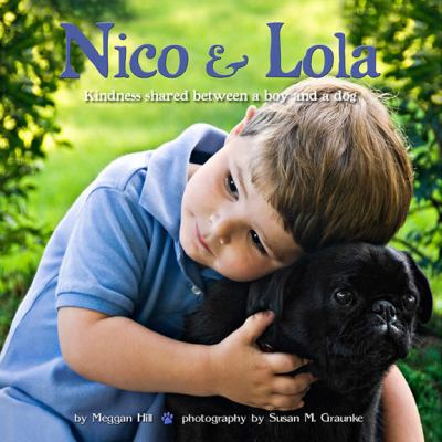 Nico & Lola : kindness shared between a boy and a dog