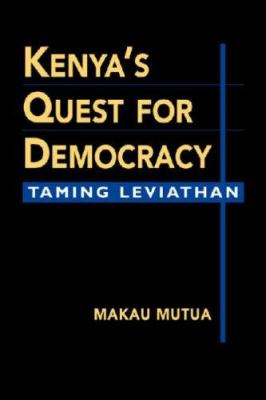 Kenya's quest for democracy : taming leviathan