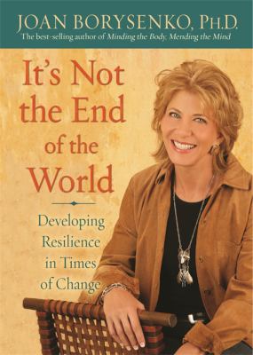 It's not the end of the world : developing resilience in times of change