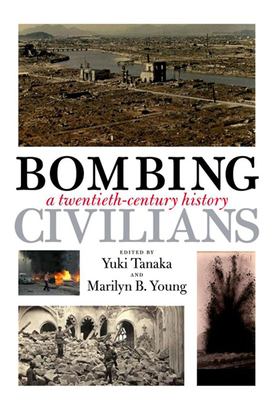 Bombing civilians : a twentieth-century history