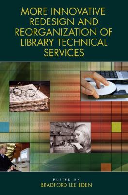More innovative redesign and reorganization of library technical services