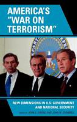 America's "war on terrorism" : new dimensions in U.S. government and national security