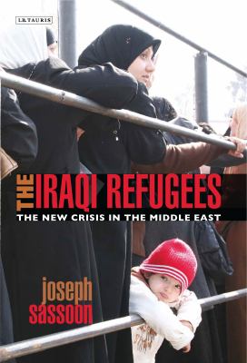 The Iraqi refugees : the new crisis in the Middle East