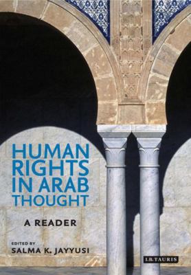 Human rights in Arab thought : a reader