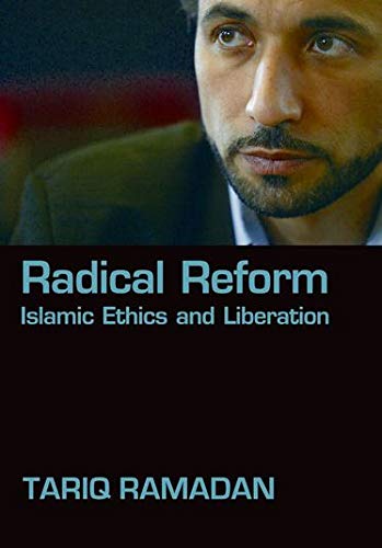 Radical reform : Islamic ethics and liberation