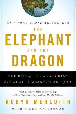 The elephant and the dragon : the rise of India and China and what it means for all of us