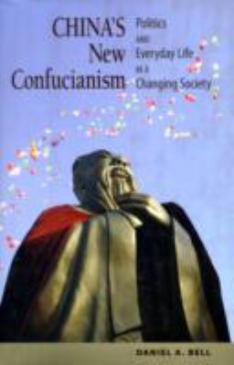China's new Confucianism : politics and everyday life in a changing society