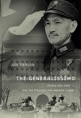 The generalissimo : Chiang Kai-shek and the struggle for modern China