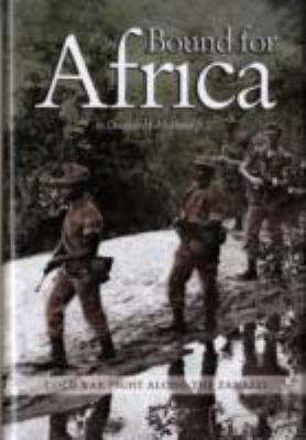 Bound for Africa : Cold War fight along the Zambezi