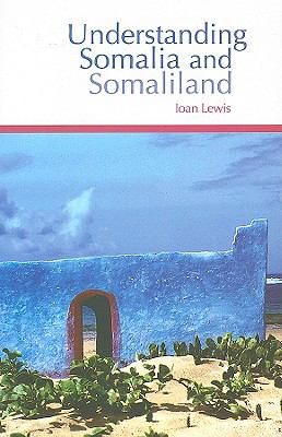 Understanding Somalia and Somaliland : culture, history, society