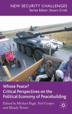 Whose peace? : critical perspectives on the political economy of peacebuilding