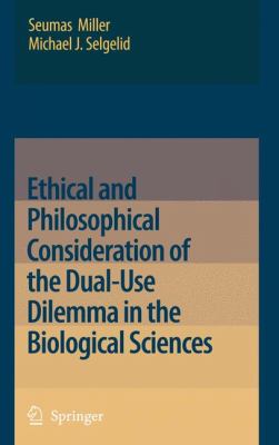 Ethical and philosophical consideration of the dual-use dilemma in the biological sciences