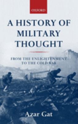 A history of military thought : from the Enlightenment to the Cold War