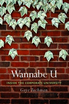 Wannabe U : inside the corporate university