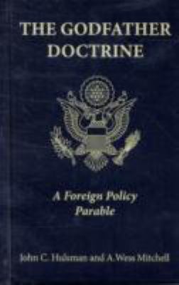 The Godfather doctrine : a foreign policy parable