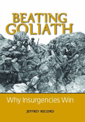 Beating Goliath : why insurgencies win