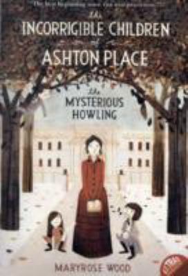 The incorrigible children of ashton place (Book 1): The mysterious howling
