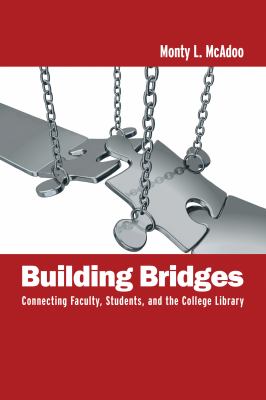 Building bridges : connecting faculty, students, and the college library