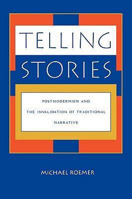 Telling stories : postmodernism and the invalidation of traditional narrative