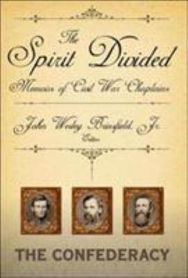 The spirit divided : memoirs of Civil War chaplains : the Confederacy